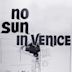 No Sun in Venice