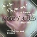 Justin Hayward and Friends Sing The Moody Blues Classic Hits