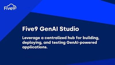 Five9 Launches GenAI Studio – AI for the Contact Centre