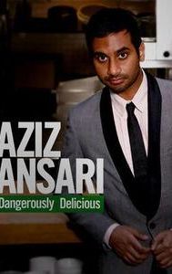 Aziz Ansari: Dangerously Delicious