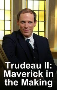 Trudeau II: Maverick in the Making