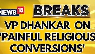 Vice President Jagdeep Dhankar Expresses Concern Over 'Painful Religious Conversions' | News18 - News18