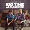 Big Time Adolescence