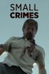 Small Crimes