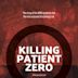 Killing Patient Zero