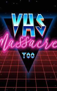 VHS Massacre Too