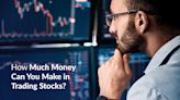 How Much Money Can You Make in Trading Stocks