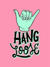 Hang Loose Quotes. QuotesGram