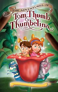 The Adventures of Tom Thumb & Thumbelina