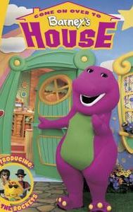 Come On Over to Barney's House