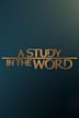 A Study in the Word