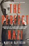 The Perfect Nazi: Uncovering My Grandfather's Secret Past and How Hitler Seduced a Generation