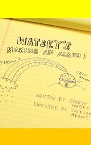 Watsky's Making an Album