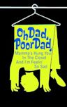 Oh Dad, Poor Dad, Mamma's Hung You in the Closet and I'm Feelin' So Sad (film)