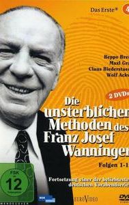 Die unsterblichen Methoden des Franz Josef Wanninger