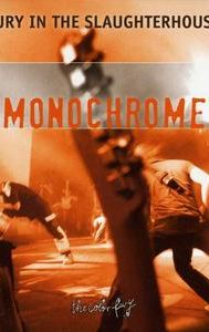 Fury in the Slaughterhouse Live in Concert: Monochrome