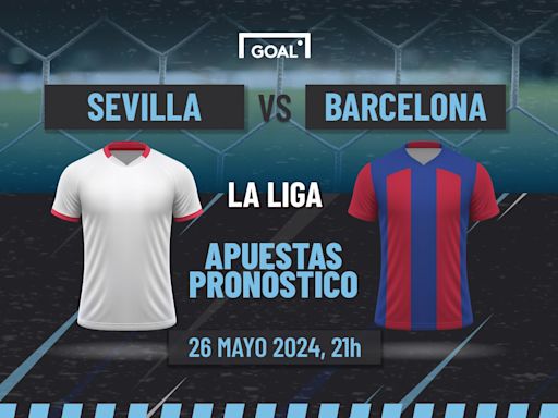 Sevilla vs Barcelona Apuestas y Pronóstico LaLiga | 26/05/24 | Goal.com Espana