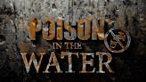 Poison in the Water: 17 News special report