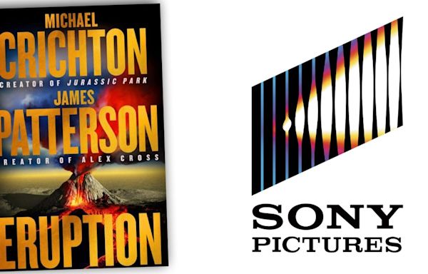 Sony Wins Michael Crichton-James Patterson Bestseller ‘Eruption’ In Seven-Figure Deal