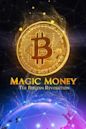 Magic Money: The Bitcoin Revolution