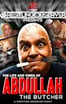 The Life & Times of Abdullah the Butcher