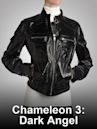 Chameleon 3: Dark Angel