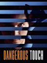 Dangerous Touch