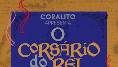 O Corsário Do Rei no Teatro Cesgranrio: Assinante O GLOBO tem 50% de desconto