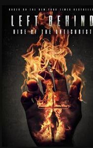 Left Behind: Rise of the Anti-Christ