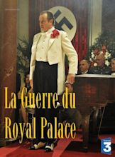 La Guerre du Royal Palace - Téléfilm (2012) - SensCritique