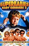 Superbabies: Baby Geniuses 2