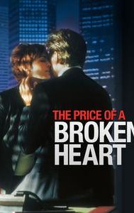The Price of a Broken Heart