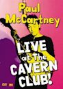 Paul McCartney Live at... The Cavern Club