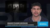 Binance Founder Sentenced to 4 Months in Prison for Money Laundering Charges