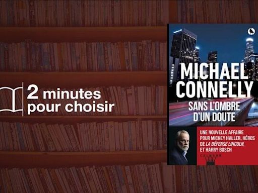 On a lu « Sans l’ombre d’un doute » de Michael Connelly