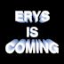 Erys Is Coming