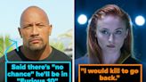 17 Actors Who Have Either Said They'd Totally Be Down To Play One Of Their Most Famous Roles Again Or That They...
