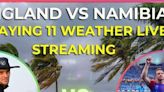 England vs Namibia playing 11 Antigua weather forecast live streaming