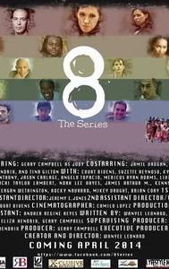 8: The Series