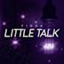 Little Talk