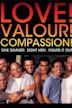 Love! Valour! Compassion!