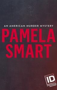 Pamela Smart: An American Murder Mystery