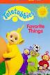 Teletubbies: Favorite Things