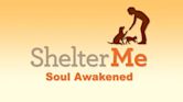 Shelter Me: Soul Awakened