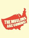 The Muslims Are Coming!