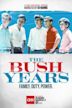 The Bush Years: Family, Duty, Power