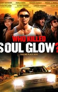 Who Killed Soul Glow?