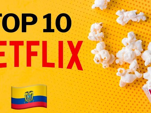 Ranking Netflix: estas son las películas más vistas por el público ecuatoriano