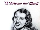 I Dream Too Much (1935 film)