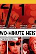 Two-Minute Heist